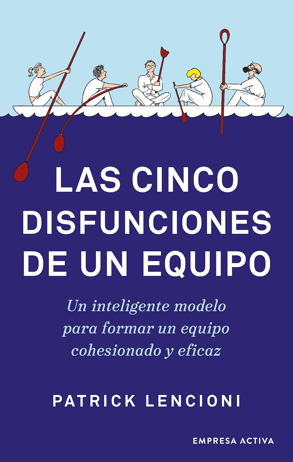 Las Cinco Disfunciones de un Equipo